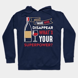 I Make Wine Disappear Hoodie